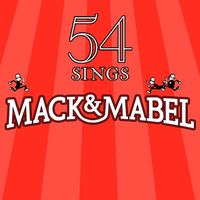 54 Sings "Mack & Mabel"
