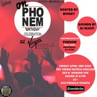 Postoponed! On PHO'NEM Phenom's Birthday Celebration at Virgin Hotels Chicago