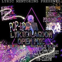 Lyric Mentoring presents "LYRIC LAGOON POP-UP OpenMic Night!"