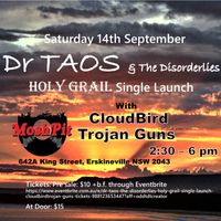Dr TAOS & The Disorderlies "Holy Grail" Single Launch + CloudBird + Trojan Guns live at Moshpit Bar! 