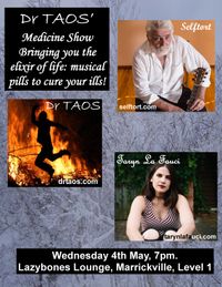 Dr TAOS' Medicine Show: bringing you the elixir of life - musical pills to cure your ills!