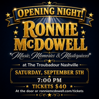 Ronnie McDowell's Music, Memories & Masterpieces Grand Opening Show the Troubadour Nashville sept 5th 2026