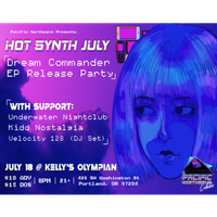 Hot Synth July [Dream Commander EP Release Party]