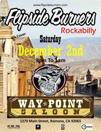 Flipside Burners at Way Point Saloon