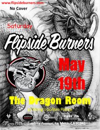 Flipside Burners at Wong's Dragon Room