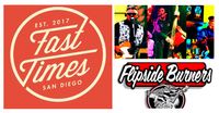 Flipside Burners at Fast Times in Bay Park