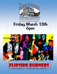 Flipside Burners at the Bunker House in Oceanside
