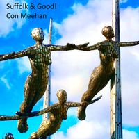 Suffolk & Good! - 7 track mini-album by Con Meehan