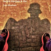 Jackie Daniels & Me - 7 track mini-album by Con Meehan