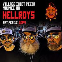 HELLROYS at Village Idiot Maumee