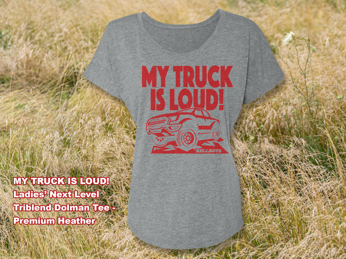 MY TRUCK IS LOUD! Women's T