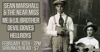 HELLROYS, Devil Doves, Brothers, Near Miss at the Shrunken Head!