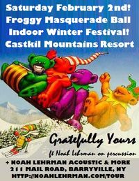 Gratefully Yours w/ Noah Lehrman & More @ Froggy Masquerade Ball Winter Fest!