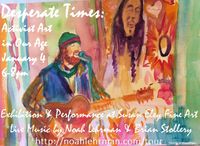 Noah Lehrman, Brian Stollery & Cam Neel @ Desperate Times: Activist Art in Our Age