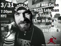 John Colon, Joe Gallant, Noah Lehrman & Friends Live in Brooklyn!
