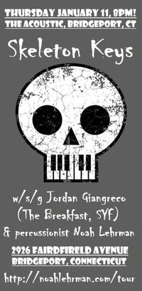 Skeleton Keys wsg Jordan Giangreco  & Noah Lehrman!