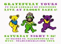 Gratefully Yours ft Noah Lehrman @ FROGGY DAZE 6!