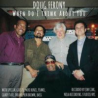 When Do I Think About You by Doug Ferony, Mike Renzi, Grady Tate, Ben Brown