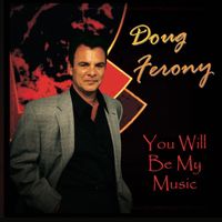 You Will Be My Music  by Doug Ferony 