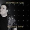 Jesse James Jaime - Mine When He Dies (Original) (MP3)