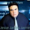 Jesse James Jaime - Love You More (Jesse James Jaime's EDM Mix) [Radio Edit] (Official Music Video) (32 MB) (MP4)