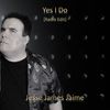 Jesse James Jaime - Yes I Do (Official Music Video) (MP4) (37MB)