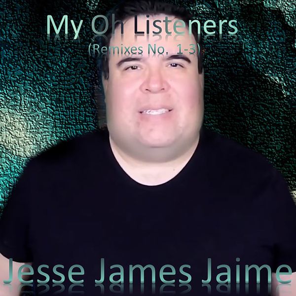 Jesse James Jaime - My Oh Listeners, Remixes No. 1-3 (MP3) (Zip) (373 MB) + 6 (Official Music Videos)