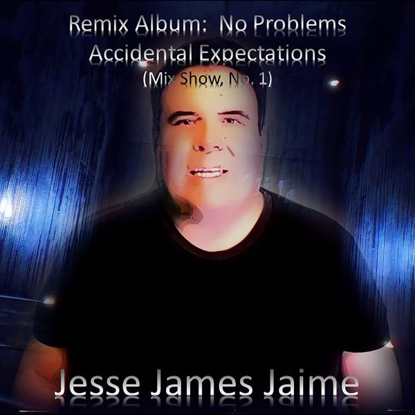 Jesse James Jaime - Remix Album:  No Problems Accidental Expectations Mix Show, No. 1 (Random Scene Video) (Compressed MP4)