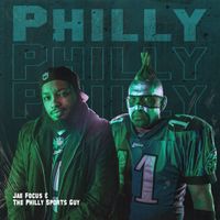PHILLY PHILLY PHILLY by Jae Focus & The Philly Sports Guy
