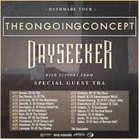 The Ongoing Concept, Dayseeker & More TBA