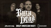 Bury Your Dead / Great American Ghost / Downswing / Degrader