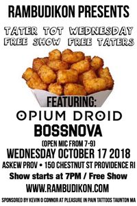Free Tater Tot Night w/ Opium Droid & Bossnova
