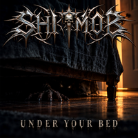 Under Your Bed by SHITMOB