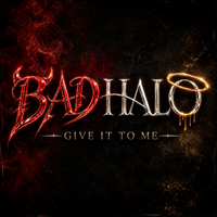 Give It To Me by Bad Halo