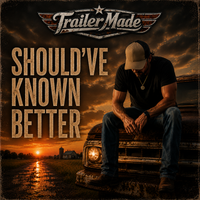 Should've Known Better by TrailerMade
