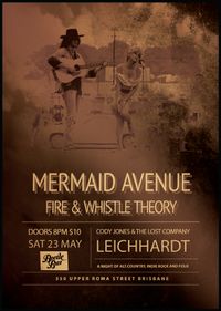 Mermaid Avenue + Fire & Whistle Theory + Leichhardt + Cody Jones & the Lost Company