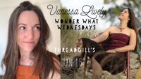 Wonder What Wednesdays with Vanessa Lively!