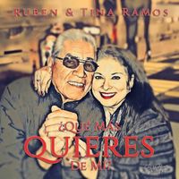 Que Mas Quieres De Mi by Ruben & Tina Ramos