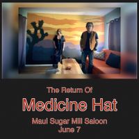 Medicine Hat returns to Maui Sugar Mill Saloon 