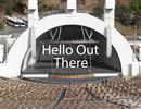 Hello Out There