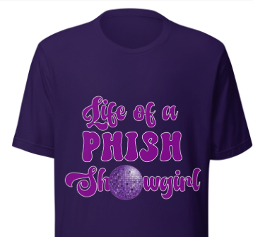Life of a Phish Showgirl Tee