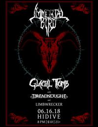 Dreadnought / Immortal Bird / Glacial Tomb / Limbwrecker