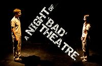 A Night of Bad Theatre