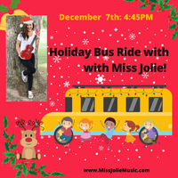 Holiday Bus Ride with Miss Jolie! (Adults + children need a ticket for this event!)