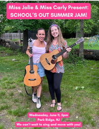 Summer Jam with Miss Jolie + Miss Carly!