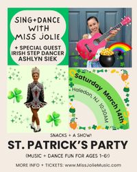 St. Patrick's Party with Miss Jolie +Ashlyn the Irish Step Dancer! (Children + Adults need a ticket for this event!)