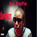 Dee PimPin-Show Money
