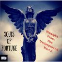 Soulz of Fortune-Straight from the Underground Part 2
