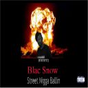 Blac Snow-Street Nigga Ballin
