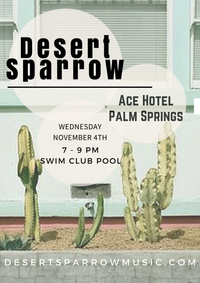 Desert Sparrow @ The Ace Hotel Palm Springs CA
